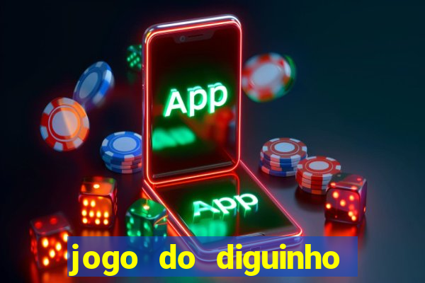 jogo do diguinho para ganhar dinheiro